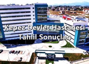 kepez devlet hastanesi tahlil sonuçları