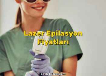 Lazer Epilasyon Fiyatları