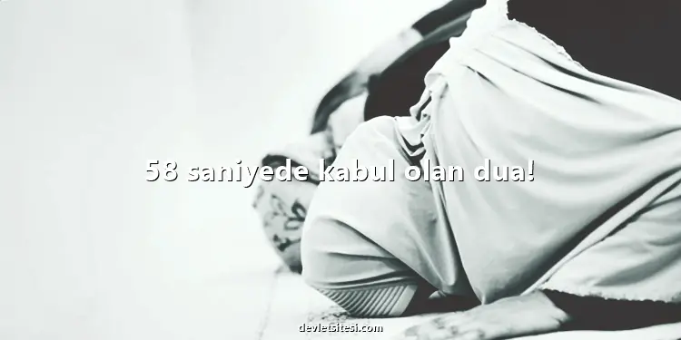 10 saniyede kabul olan dua