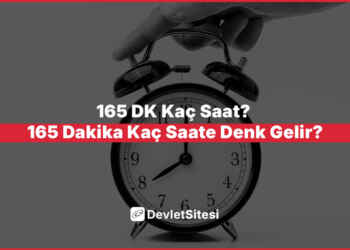 165 DK Kaç Saat? 165 Dakika Kaç Saate Denk Gelir?