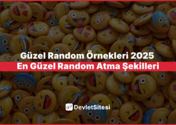 Güzel Random Örnekleri 2025 En Güzel Random Atma Şekilleri