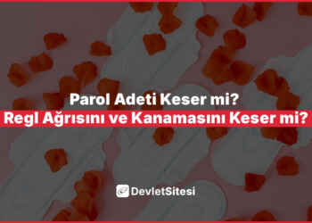 Parol Adeti Keser mi? Regl Ağrısını ve Kanamasını Keser mi?