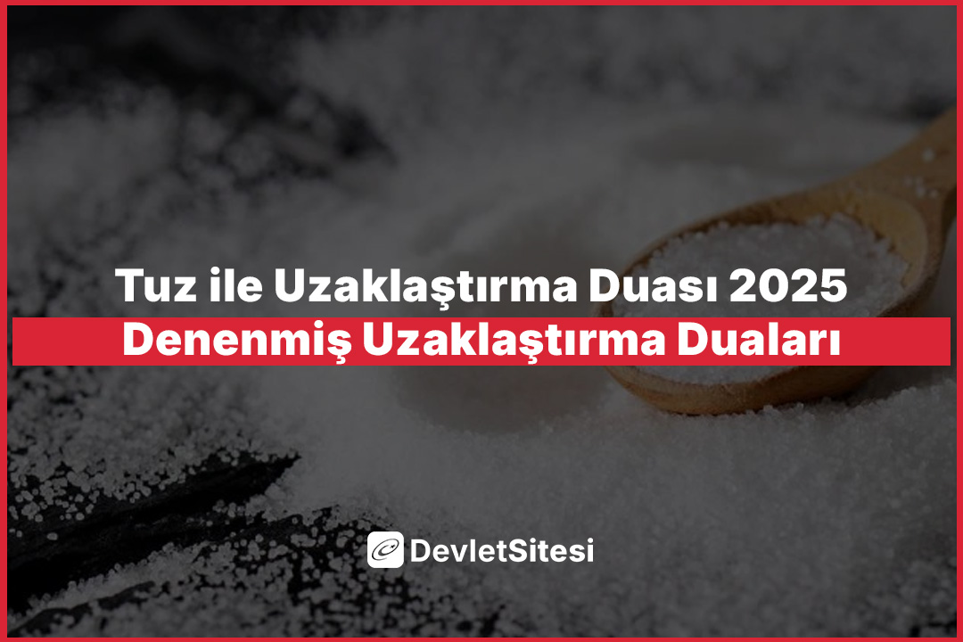 Tuz ile Uzaklaştırma Duası 2025 – Denenmiş Uzaklaştırma Duaları